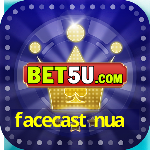 facecast nua